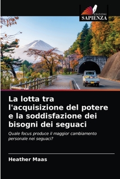 Paperback La lotta tra l'acquisizione del potere e la soddisfazione dei bisogni dei seguaci [Italian] Book