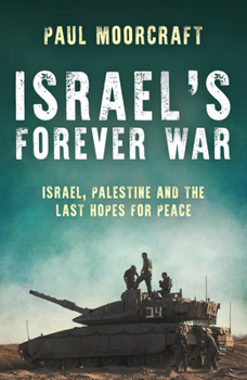 Hardcover Israel's Forever War: Israel, Palestine and the Last Hopes for Peace Book
