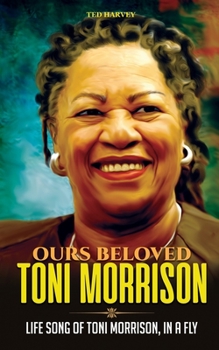 Paperback Ours Beloved Toni Morrison: Life Song of Toni Morrison, In a Fly Book