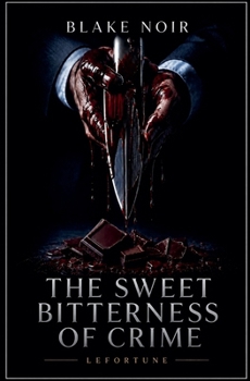 The Sweet Bitterness of Crime (Lucien)