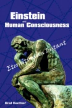 Paperback Einstein and Human Consciousness: Eternity Is an Instant Book