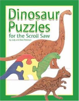 Paperback Dinosaur Puzzles for the Scroll Saw: 30 Amazing Patterns for Kids of All Ages Book