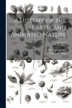 Paperback A History of the Earth, and Animated Nature; Volume 1 Book