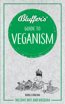 Paperback Bluffer's Guide to Veganism: Instant Wit and Wisdom Book