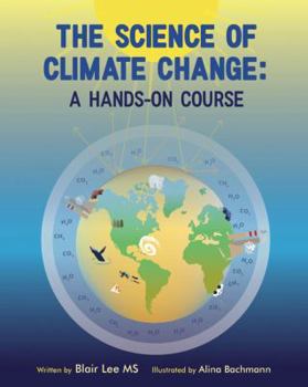 Paperback The Science of Climate Change: A Hands-On Course Book