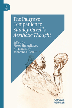 Hardcover The Palgrave Companion to Stanley Cavell's Aesthetic Thought Book