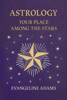 Paperback Evangeline Adams' Astrology: Your Place Among the Stars Book