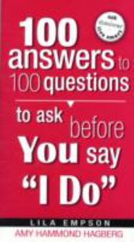 Paperback 100 Answers to 100 Questions to Ask Before You Say I Do Book