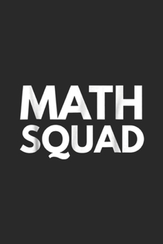 Paperback Math Squad: Nice Math Squad Journal/Notebook Blank Lined Ruled 6x9 100 Pages Book