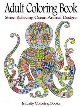 Paperback Adult Coloring Book: Stress Relieving Ocean Animal Designs Book