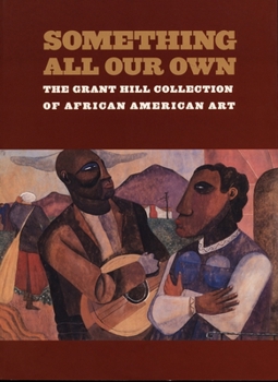 Paperback Something All Our Own: The Grant Hill Collection of African American Art Book