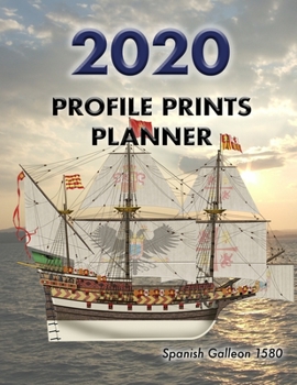 Profile Prints Planner 2020: Spanish Galleon The Sao Martinho 1580. 8.5" x 11"  Dated weekly Illustrated planner/ planning calendar for 2020. 2 pages ... Spanish Armada (Profile Prints Planners 2020)