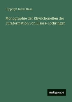 Monographie der Rhynchonellen der Juraformation von Elsass-Lothringen (German Edition)
