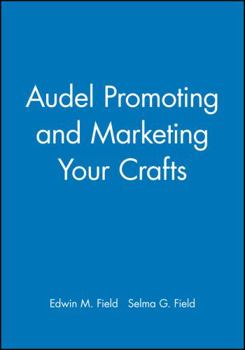 Paperback Audel Promoting and Marketing Your Crafts Book