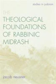 Paperback Theological Foundations of Rabbinic Midrash Book