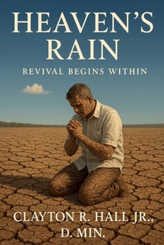Heaven's Rain: Revival Begins Within (Elelments of Spiritual Life)