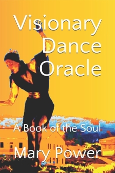 Paperback Visionary Dance Oracle: A Book of the Soul Book