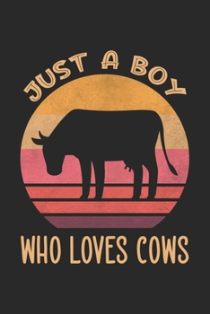 Just A Boy Who Loves Cows: Vintage Notebook Journal Gift For Boys for Writing Diary, Perfect Cows Lovers Gift for Men, Cool Blank Lined Journal For Birthday
