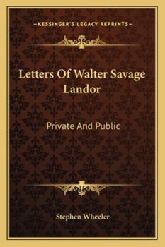 Paperback Letters Of Walter Savage Landor: Private And Public Book