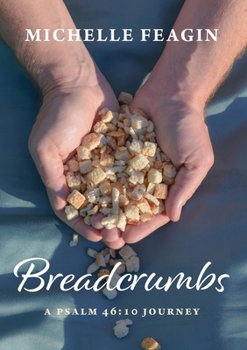 Paperback Breadcrumbs: A Psalm 46:10 Journey Book