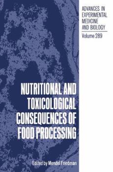 Paperback Nutritional and Toxicological Consequences of Food Processing Book