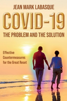 Paperback Covid-19 the Problem and the Solution: Effective Countermeasures for the Great Reset Book