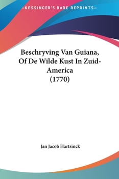 Hardcover Beschryving Van Guiana, of de Wilde Kust in Zuid-America (1770) [Chinese] Book