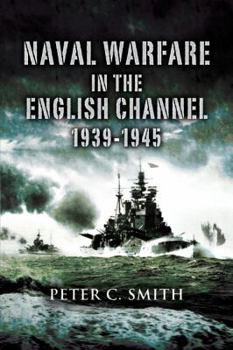 Hardcover Naval Warfare in the English Channel: 1939-1945 Book