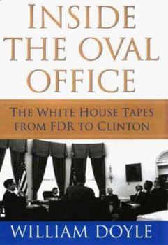Hardcover Inside the Oval Office: The Secret White House Tapes from FDR to Clinton Book