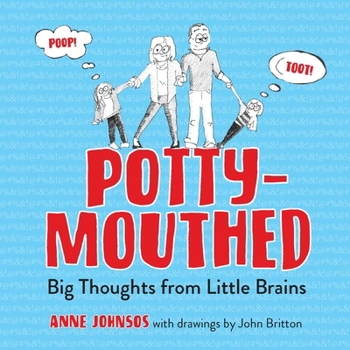 Paperback Potty-Mouthed: Big Thoughts from Little Brains Book