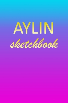 Aylin: Sketchbook | Blank Imaginative Sketch Book Paper | Pink Blue Gold Custom Letter A Personalized Cover | Teach & Practice Drawing for Experienced ... Doodle Pad | Create, Imagine & Learn to Draw