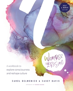 Paperback Wonder upRising: Self & World Edition: A workbook to explore consciousness and reshape culture Book