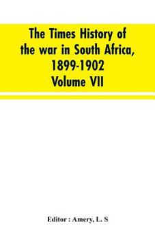 Paperback The Times history of the war in South Africa, 1899-1902; Volume VII Book