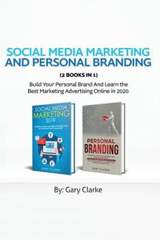 Paperback Social Media Marketing and Personal Branding 2 books in 1: Build Your personal Brand And Learn the Best Marketing Advertising Online in 2020. Book