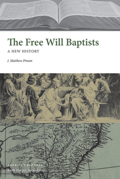 The Free Will Baptists: A New History