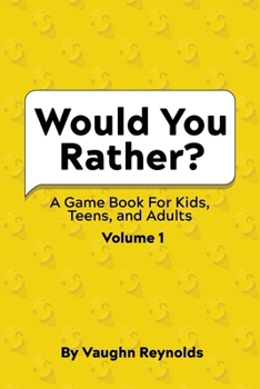 Paperback Would You Rather: A Game Book For Kids, Teens, and Adults - Volume 1 Book