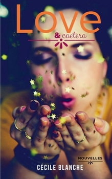 Paperback Love, etc (recueil): L'AMOUR est partout, à tout âge, éternel [French] Book