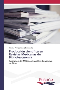 Producción científica en Revistas Mexicanas de Biblioteconomía: Aplicación del Método de Análisis Cualitativo de Citas