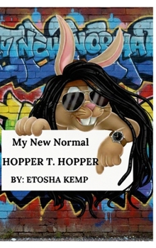Hardcover My New Normal: Hopper T. Hopper Book