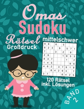Paperback Omas Sudoku Buch im Großdruck 120 mittel schwere Rätsel für Senioren: Gedächtnistraining für die tollste Oma der Welt Sudoku Rätselbuch für Erwachsene [German] Book