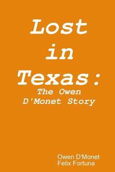 Paperback Lost In Texas: The Owen D'Monet Story Book