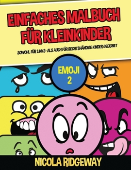 Paperback Einfaches Malbuch f?r Kleinkinder (Emoji 2): Dieses Buch bietet 40 Seiten in Farbe mit extra dicken Linien. Dieses Buch soll kleinen Kindern helfen, d [German] Book
