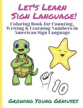 Paperback Let's Learn Sign Language: Coloring Book for Counting, Writing, & Learning Numbers in American Sign Language Book