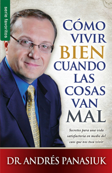 Paperback Cómo Vivir Bien Cuando Las Cosas Van Mal - Serie Favoritos = How to Live Well When Things Go Wrong [Spanish] Book