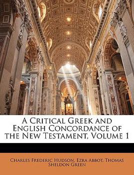 Paperback A Critical Greek and English Concordance of the New Testament, Volume 1 Book