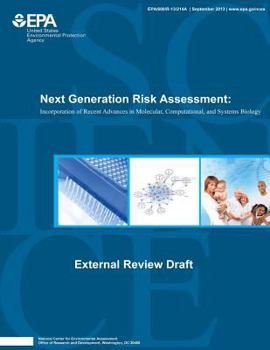 Paperback Next Generation Risk Assessment: Incorporation of Recent Advances in Molecular, Computational, and Systems Biology Book