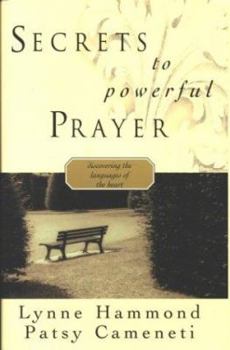 Hardcover Secrets to Powerful Prayer: Discovering the Languages of the Heart Book