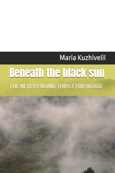 Paperback Beneath the black sun: THE NEVER ENDING THIRST FOR BLOOD (RED VIPERS SERIES) Book