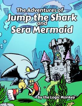 Paperback The Adventures of Jump the Shark and Sera Mermaid Book