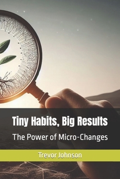 Paperback Tiny Habits, Big Results: The Power of Micro-Changes Book
